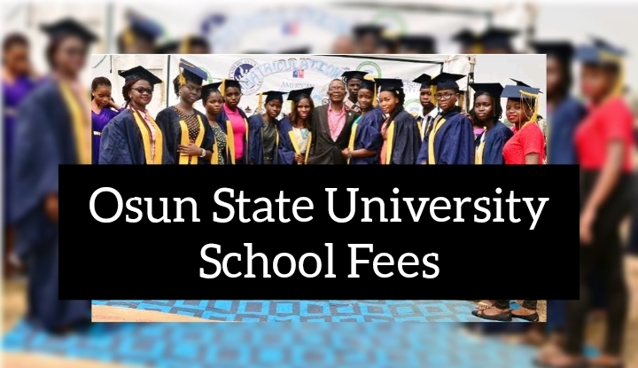 Osun State University School Fees 2026/2027: Complete Fee Breakdown For Freshers And Returning Students