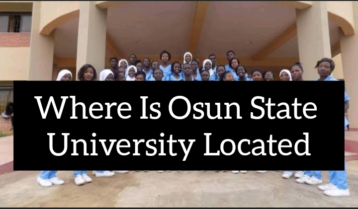 Where Is Osun State University Located? Complete Guide To UNIOSUN Campuses & Address 2026